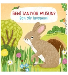 Beni Tanıyor Musun? Ben Bir Tavşanım! (Ciltli)