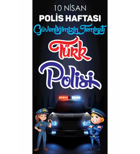 10 Nisan Polis Haftası Güvenliğimizin Teminatı Türk Polisi Fotoğraf Panosu Branda 100x200