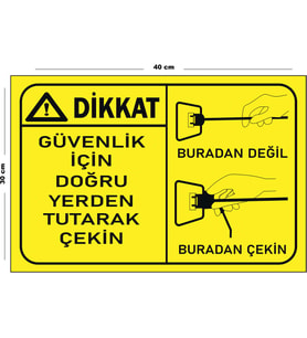 Metal Dikkat Güvenlik İçin Doğru Yerden Tutarak Çekin 30 cm x 40 cm A3 Büyüklüğünde Uyarı Levhası