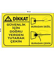 Metal Dikkat Güvenlik İçin Doğru Yerden Tutarak Çekin 30 cm x 40 cm A3 Büyüklüğünde Uyarı Levhası