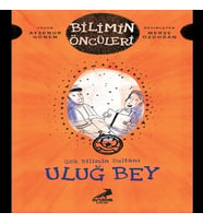 Gök Bilimin Sultanı Uluğ Bey