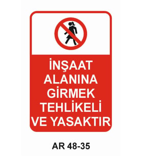 İNŞAAT ALANINA GİRMEK TEHLİKELİ VE YASAKTIR KADIN FİGÜRLÜ İŞ GÜVENLİĞİ UYARI LEVHASI 1 ADET PVC 21 X 29CM