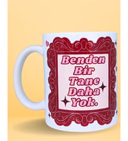 Benden Bir Tane Daha Yok Renkli Tasarım Porselen Kupa