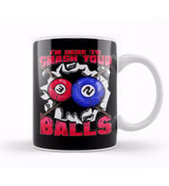 I m Here To Smash Your Balls Funny Billiards Pool Kupa Bardak Porselen