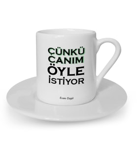 İsme Özel Türk Kahvesi Fincanı Seti - Çünkü Canım Öyle İstiyor (Beyaz)