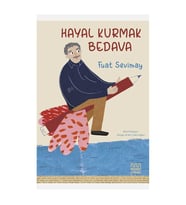 Hayal Kurmak Bedava Fuat Sevimay Mundi Çocuk
