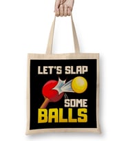 Let s Slap Some Balls Table Tennis Ping Pong Pun Bez Çanta Uzun Saplı