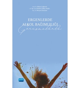 Ergenlerde Alkol Bağımlılığı (Görüşmelerle)