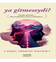 Ya Gitmeseydi?