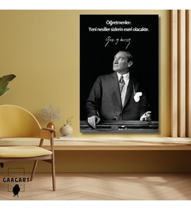 Tekli Dikey Kanvas Makam Panosu Atatürk Sözleri Öğretmenler Yeni Nesil Sizlerin Eseri Olacaktır.