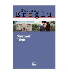 Mermer Köşk Mehmet Eroğlu İletişim Yayınları