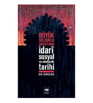 Büyük Selçuklu Devletinin İdari Sosyal ve Ekonomik Tarihi