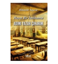 Hayat Bir İmtihansa Adım Yazar Çıkarım