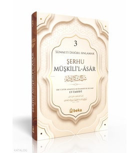 Sünneti Doğru Anlamak - Şerhu Müşkilil Asar - 3. Cilt Beka Yayınları İmam Tahavi