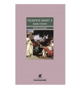 Felsefeye Davet 1 : Antik Felsefe