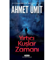 Yırtıcı Kuşlar Zamanı - Ahmet Ümit