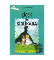 Çiçek ile Kirlikara / Say Çocuk / Gülsüm Cengiz