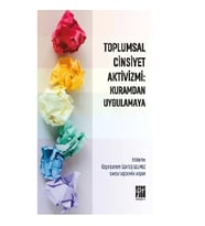 Toplumsal Cinsiyet Aktivizmi : Kuramdan Uygulamaya