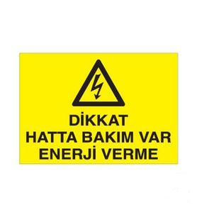 Dikkat Hatta Bakım Var Enerji Verme Uyarı Levhası 60x90cm (Karışık)