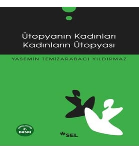 Ütopyanın Kadınları Kadınların Ütopyası