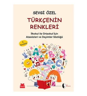 Türkçenin Renkleri  İlköğretim için Atasözleri ve Deyimler Sözlüğü