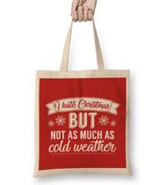 I Hate Christmas But Not As Much As Cold Weathe Bez Çanta Uzun Saplı