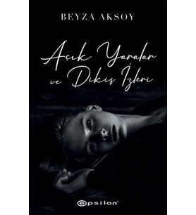 Açık Yaralar ve Dikiş İzleri
