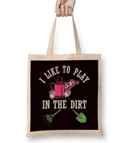 Play In Dirt Gardening Garden Gardener Landscaper Planting Bez Çanta Uzun Saplı