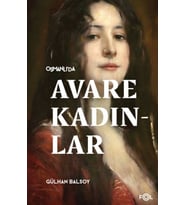 Osmanlı’da Avare Kadınlar –19. Yüzyıl Aile Krizi ve Kadın Yoksulluğu