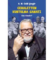 Cehaletten Kurtulma Sanatı - Kim Kimdir?