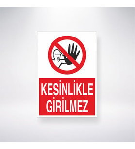 Kesinlikle Girilmez 21x28 Arkası Yapışkanlı Levha