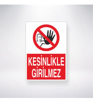 Kesinlikle Girilmez 21x28 Arkası Yapışkanlı Levha