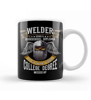 Welder Fixing What Your College Degree Messed Up Kupa Bardak Porselen