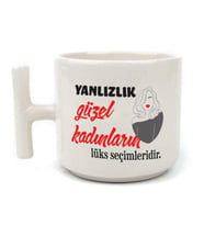 Yalnızlık Güzel Kadınların Lüks Seçimleridir Baskılı Kadınlar Günü Beyaz Kulplu T Kupa