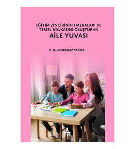 Eğitim Zincirinin, Halkaları Ve Temel Halkasını Oluşturan Aile Yuvası