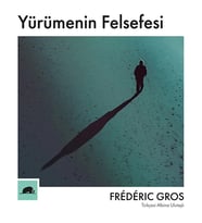 Yürümenin Felsefesi Frederıg Gros Kollektif