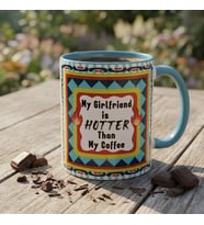 My Girlfriend is Hotter Than My Coffee Renkli Tasarım Hediyelik Sevgili Kupası