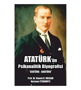 Atatürk'ün Psikanalitik Biyografisi