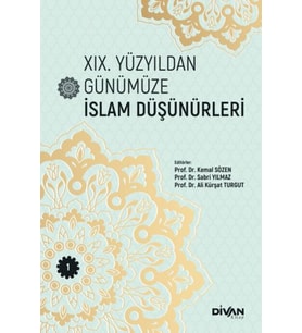 XIX. Yüzyıldan Günümüze İslam Düşünürleri –Cilt 1
