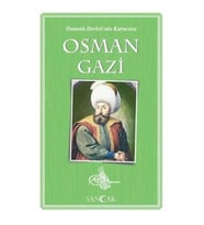 Osman Gazi - Osmanlı Devleti'nin Kurucusu