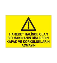 Hareket Halinde Olan Bir Makinanın Uyarı Levhası 30x40cm (Karışık)