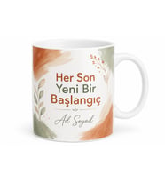 İsme Özel Her Son Yeni Bir Başlangıç Yazılı Kupa Bardak Hediye