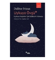 Uykuya Övgü- Uykusu Kaçanlar İçin Kullanım Kılavuzu