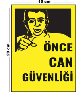 Metal Önce Can Güvenliği 15 cm x 20 cm Uyarı Levhası Yönlendirme Tabelası