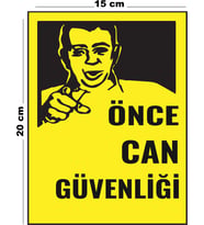 Metal Önce Can Güvenliği 15 cm x 20 cm Uyarı Levhası Yönlendirme Tabelası