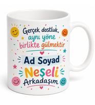 İsme Özel Neşeli Arkadaşım Yazılı Kupa Bardak Arkadaşa Hediye