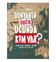 Dünyanın Öbür Ucunda Kim Var?