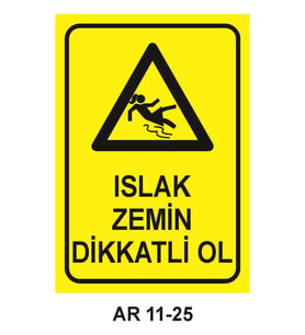 ISLAK ZEMİN DİKKATLİ OL KADIN FİGÜRLÜ İŞ GÜVENLİĞİ UYARI LEVHASI 1 ADET PVC 21 X 29CM