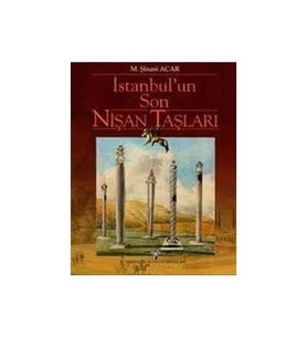 İstanbul un Son Nişan Taşları (Ciltli)