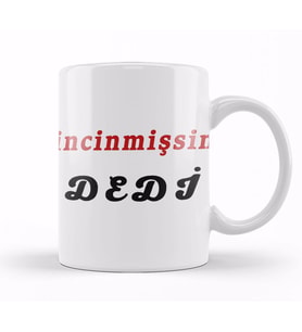 incinmişsin Dedi Kupa Bardak Porselen
